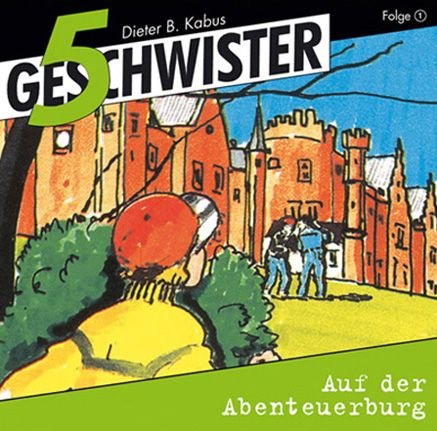 5 Geschwister - Auf der Abenteuerburg