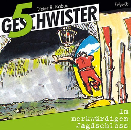 5 Geschwister (Band 9) Im merkwürdigen Jagdschloß (CD-Hörbuch)