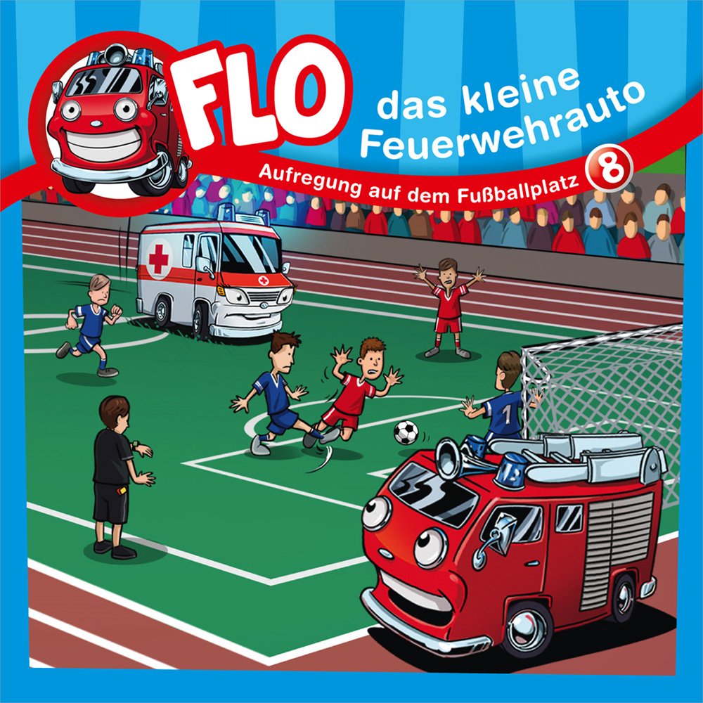 Flo, das kleine Feuerwehrauto 8 - Aufregung auf dem Fußballplatz (Hörspiel-CD)