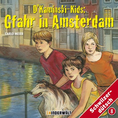 D' Kaminski-Kids 8 - Gfahr in Amsterdam