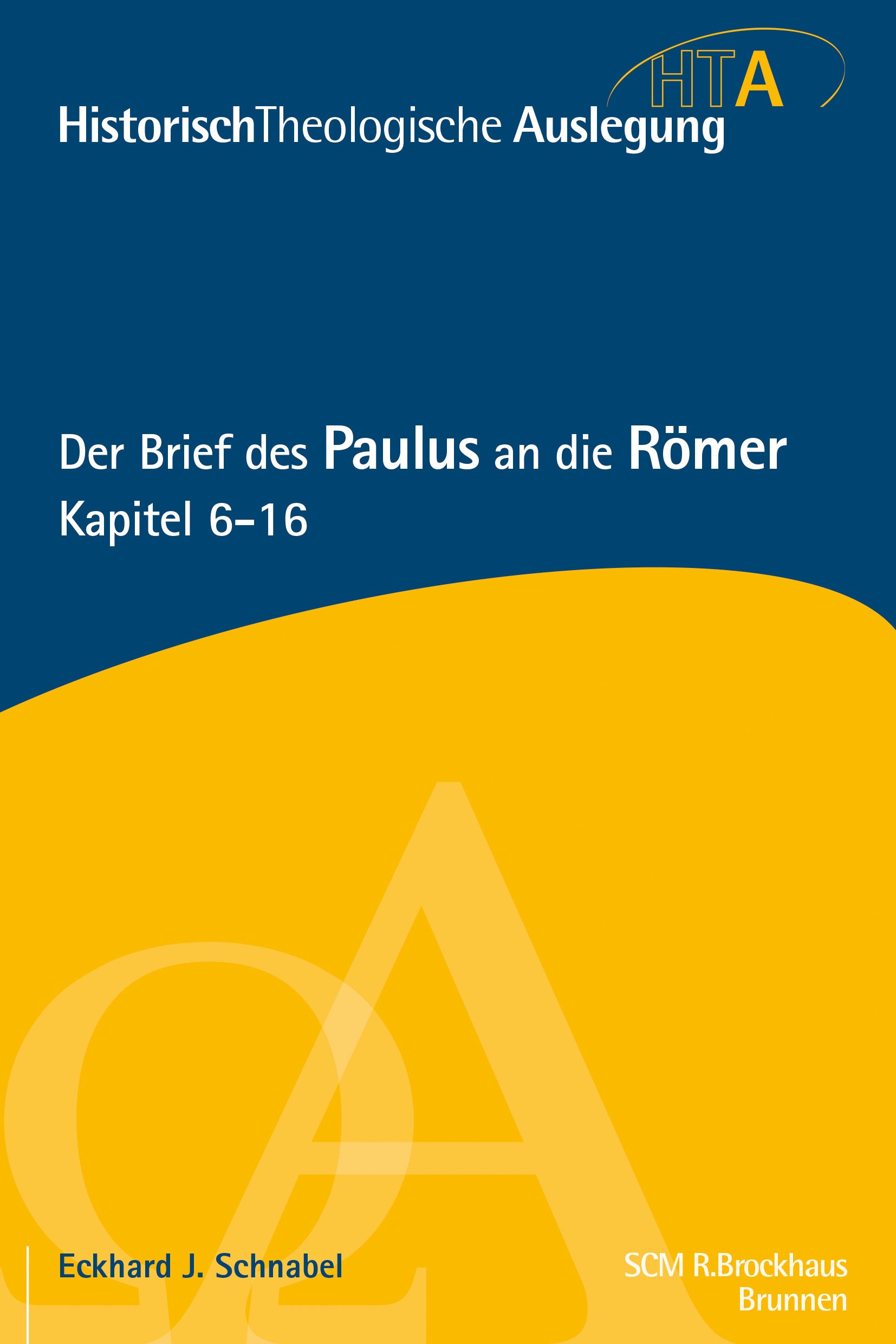 Der Brief des Paulus an die Römer Kapitel 6 - 16