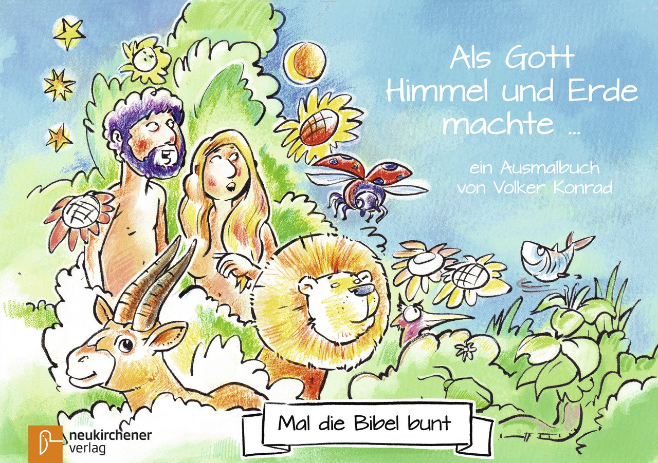 Mal die Bibel bunt - Als Gott Himmel und Erde machte ...