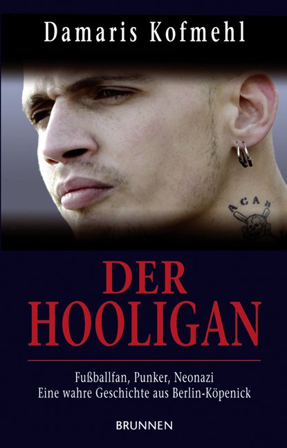 Der Hooligan - Fußballfan, Punker, Neonazi