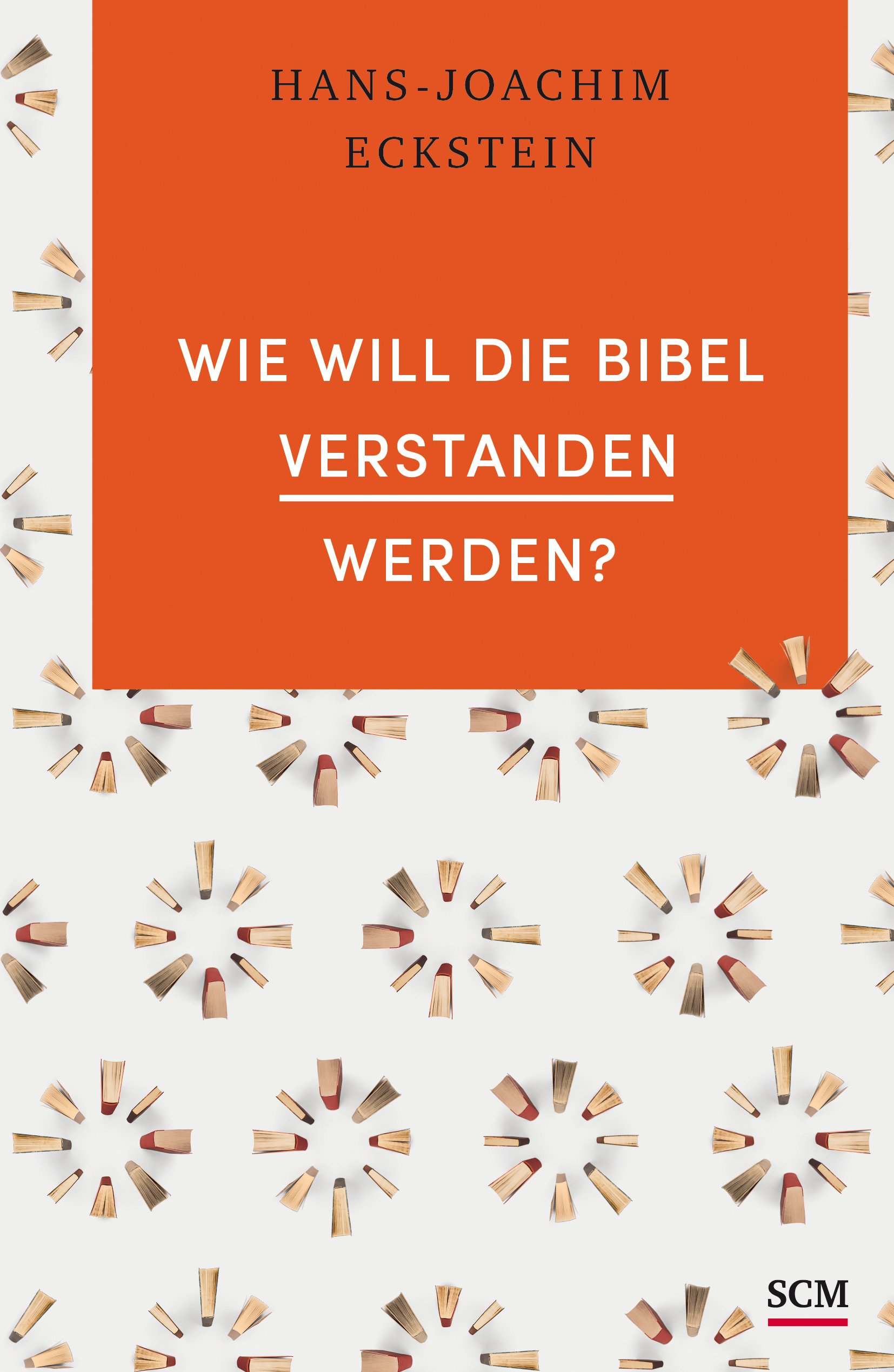 Wie will die Bibel verstanden werden?