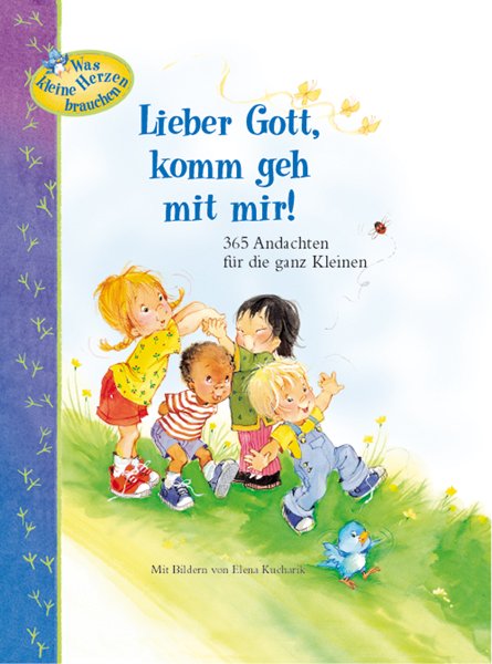 Lieber Gott, komm geh mit mir