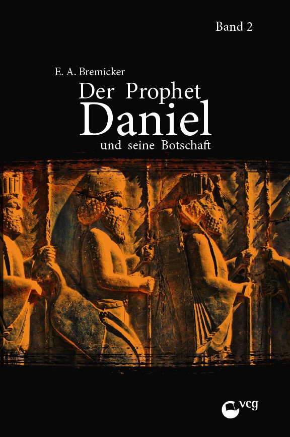 Der Prophet Daniel und seine Botschaft (Band 1 + 2)