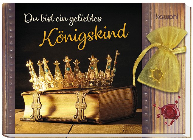 Du bist ein geliebtes Königskind (Bildband + kleine Krone)