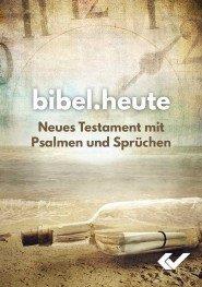 NeÜ Bibel.heute - Neues Testament mit Psalmen und Sprüchen