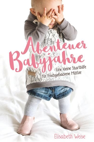 Abenteuer Babyjahre