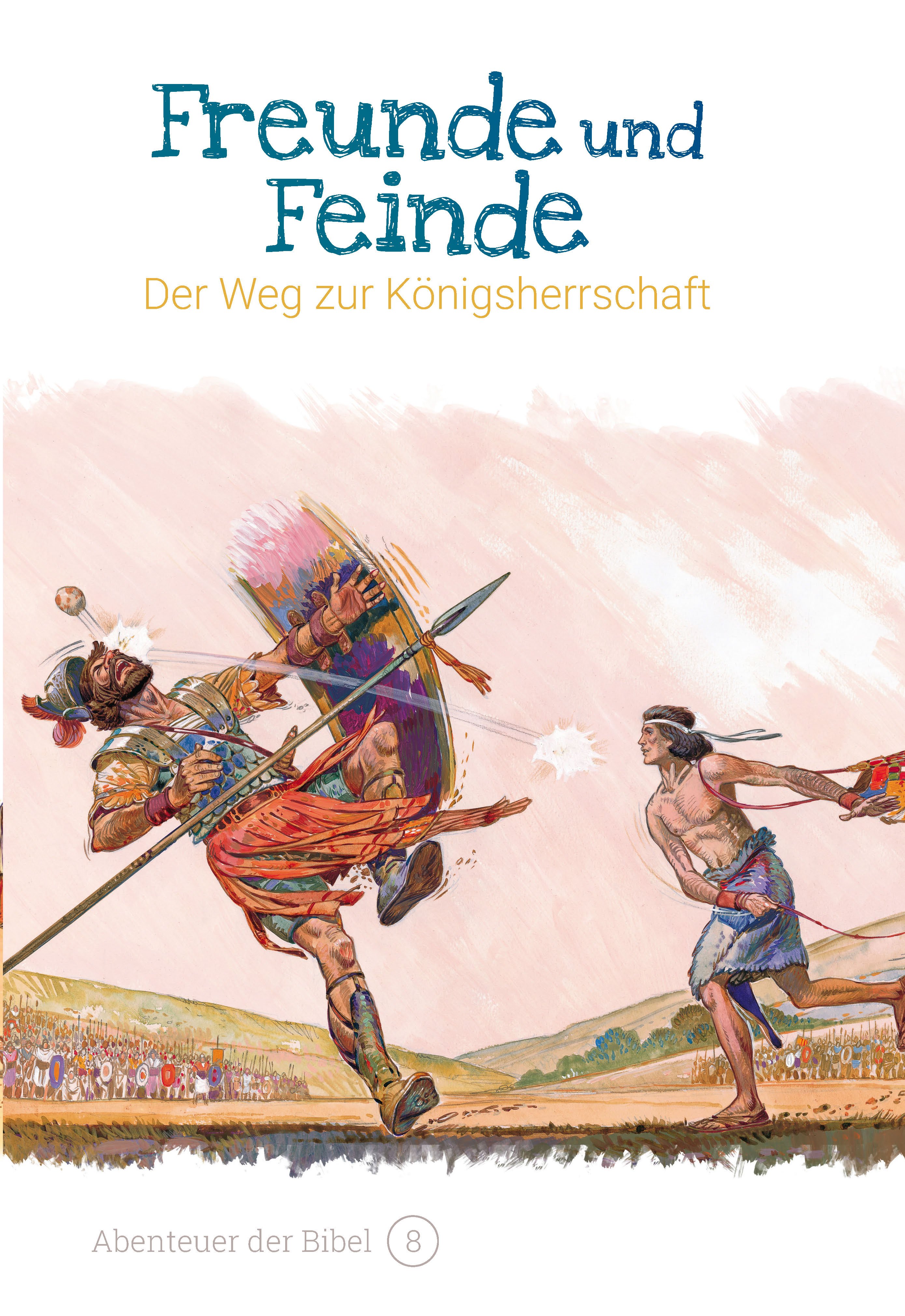 Freunde und Feinde – Der Weg zur Königsherrschaft