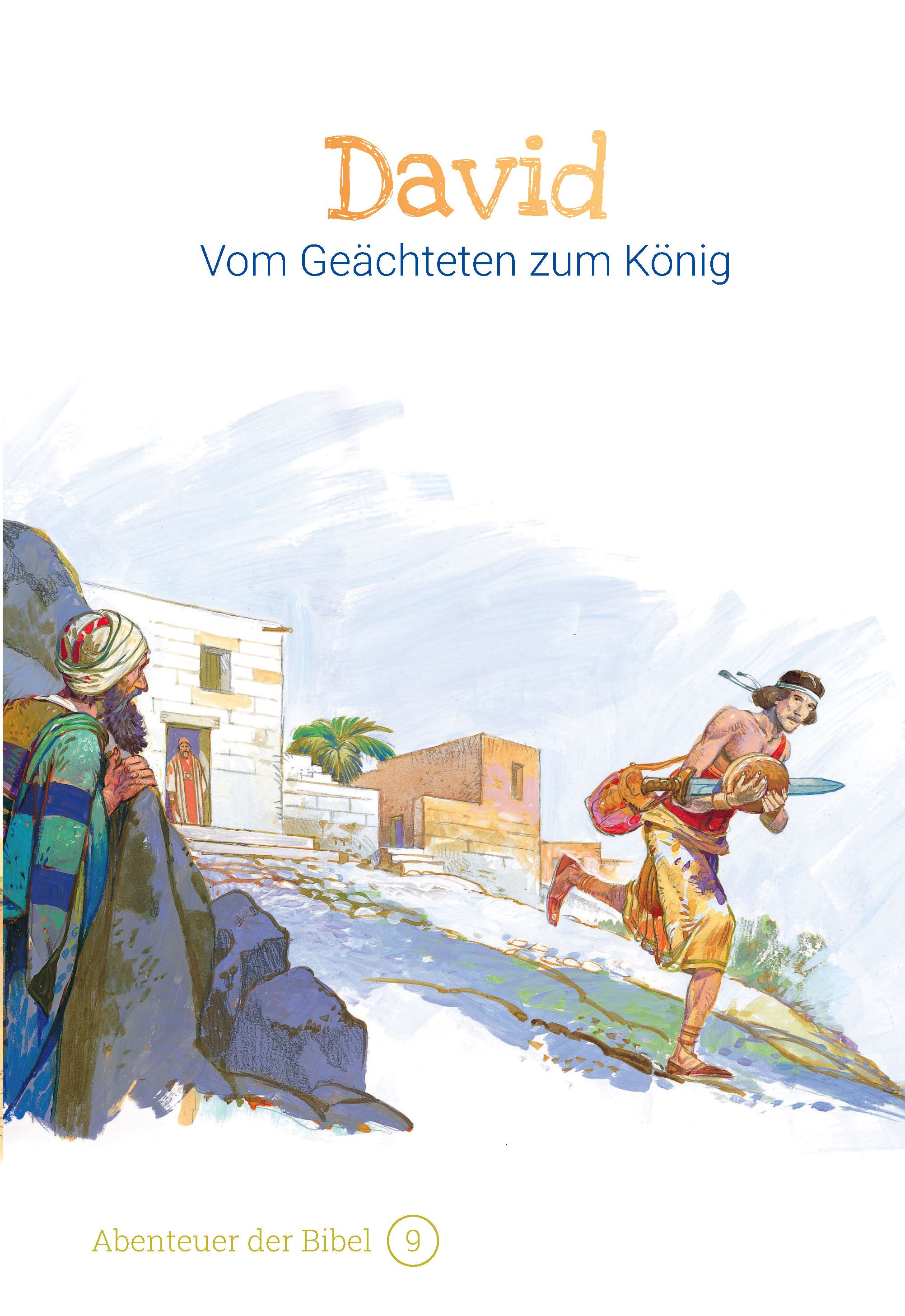 David – Vom Geächteten zum König