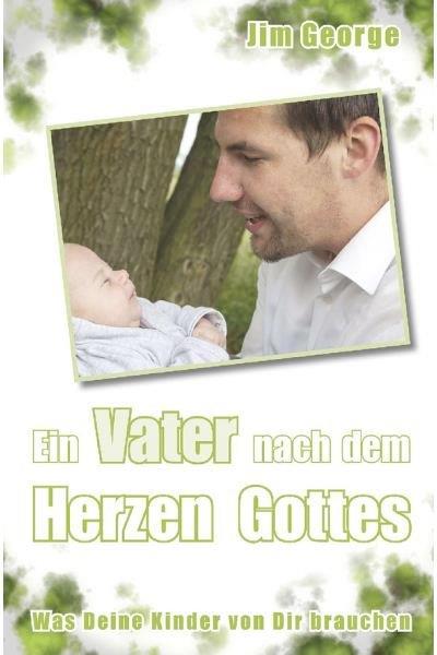 Ein Vater nach dem Herzen Gottes