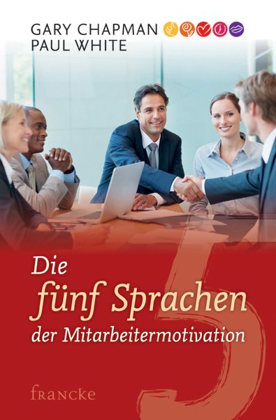 Die fünf Sprachen der Mitarbeitermotivation