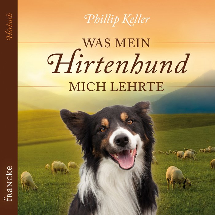 Was mein Hirtenhund mich lehrte - Hörbuch (Doppel-CD)