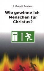 Wie gewinne ich Menschen für Christus?