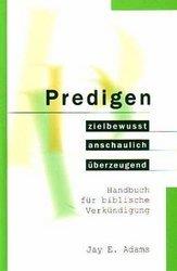 Predigen - zielbewusst - anschaulich - überzeugend