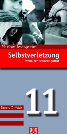 Selbstverletzung (Die kleine Seelsorgereihe 11)