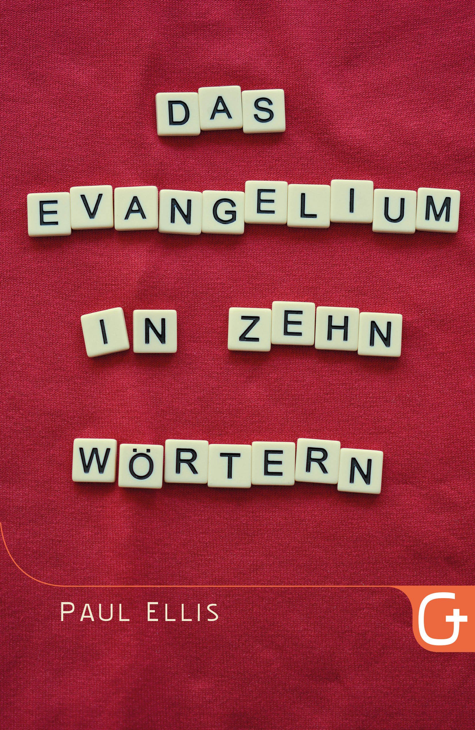 Das Evangelium in zehn Wörtern 