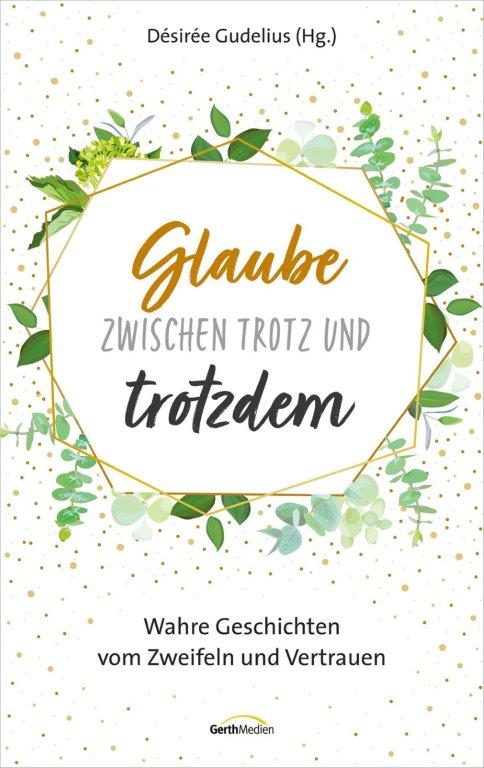 Glaube zwischen Trotz und trotzdem