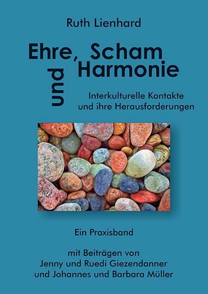 Ehre, Scham und Harmonie - Ein Praxisbuch