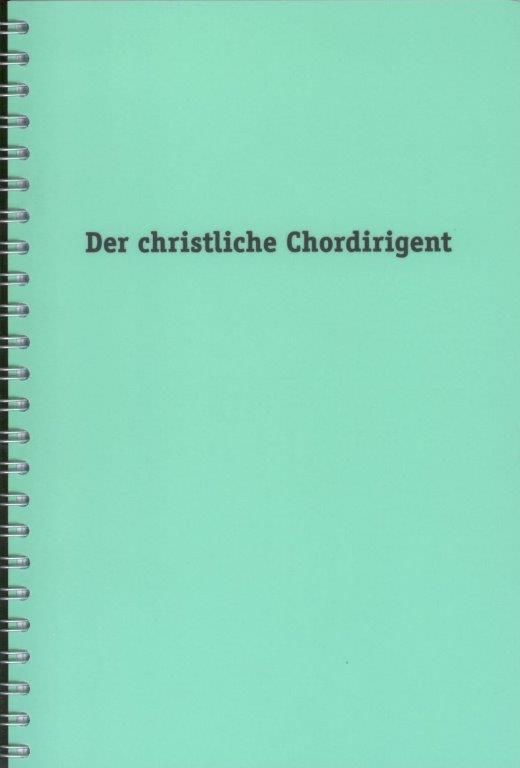 Der christliche Chordirigent Ringheft