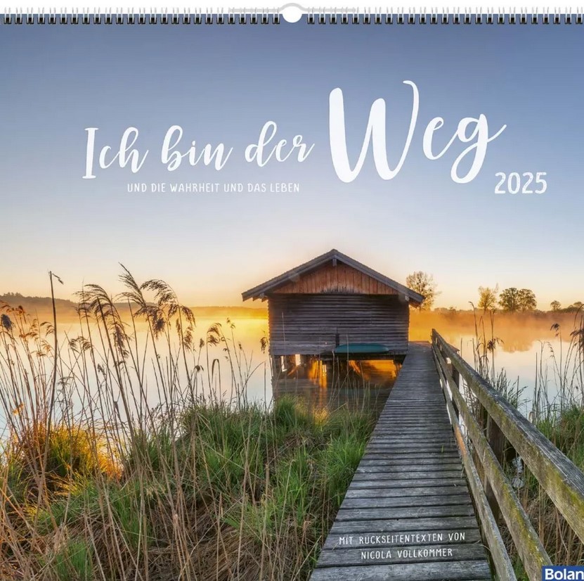 Ich bin der Weg und die Wahrheit und das Leben 2025 - Wandkalender