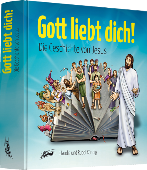 Gott liebt dich! Die Geschichte von Jesus