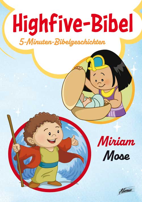 Highfive-Bibel 2 - Miriam, Mose