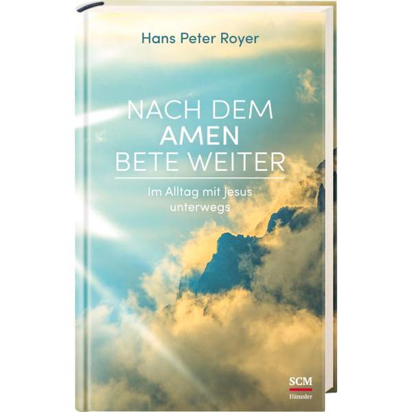 Nach dem Amen bete weiter