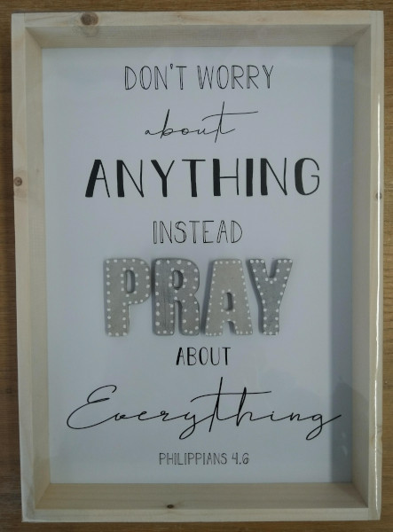 Wandbild Don't worry PRAY Phil 4,6